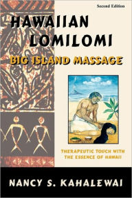 Title: Hawaiian Lomilomi: Big Island Massage, Author: Nancy  S. Kahalewai