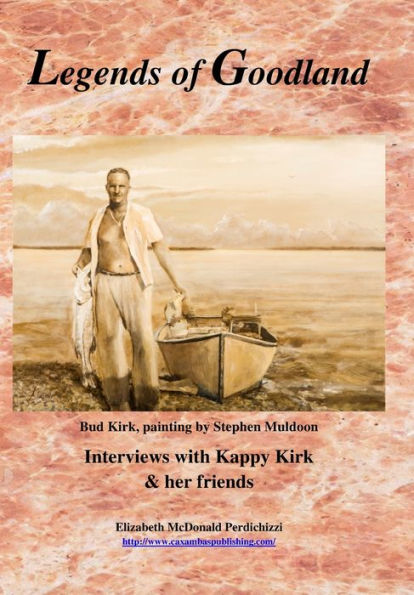 Legends of Goodland: Interviews with Kappy Kirk & her friends