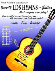 Title: Seventy LDS Hymns for Guitar, Author: Newel Kimball