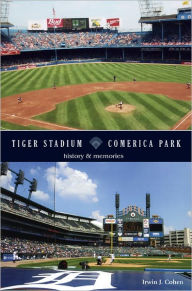 Title: Tiger Stadium Comerica Park, Author: Irwin Cohen