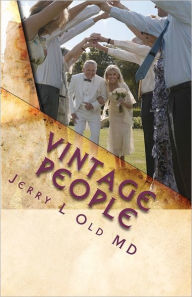 Title: Vintage People: The Secrets of Successful Aging, Author: Jerry L Old