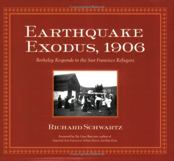 Earthquake Exodus, 1906: Berkeley Responds to the San Francisco Refugees