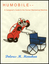 Humobile: A Caregiver's Guide to the Human Mechanical Machine