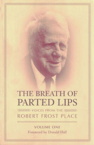 Title: The Breath of Parted Lips: Voices from the Robert Frost Place, Volume I / Edition 1, Author: Sydney Lea