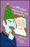 Title: Wizard Who Wanted to Be Santa, Author: Gloria Nagy