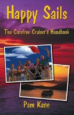 Happy Sails: The Carefree Cruiser's Handbook