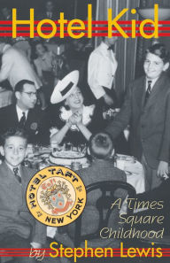 Title: Hotel Kid: A Times Square Childhood, Author: Stephen Lewis