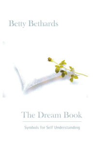 Title: The Dream Book: Symbols for Self Understanding, Author: Betty Bethards