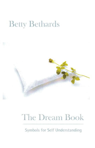 The Dream Book: Symbols for Self Understanding