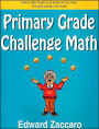 Primary Grade Challenge Math: Grades 1-4