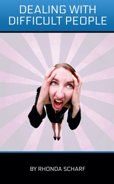 Dealing With Difficult People