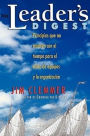 The Leader's Digest: Principios que no mueren con el tiempo para el ï¿½xito de equipos y la organizaciï¿½n