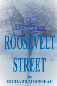 Title: Roosevelt Street, Author: Richard Mousseau