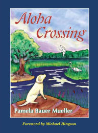 Title: Aloha Crossing, Author: Pamela Bauer Mueller