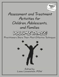 Title: Assessment and treatment activities for children, adolescents, and families Volume Three: Practitioners share their most effective Techniques, Author: Liana Lowenstein