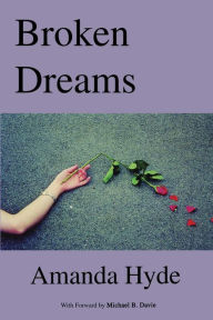 Title: Broken Dreams: A Novel, Author: Amanda Hyde