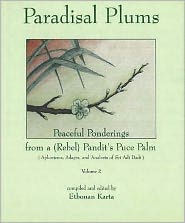 Title: Paradisal Plums - Peaceful Ponderings from a (Rebel) Pandit's Puce Palm V. 2, Author: Etobnan Karta