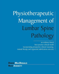 Title: Physiotherapeutic Management of Lumbar Spine Pathology, Author: David MacDonald