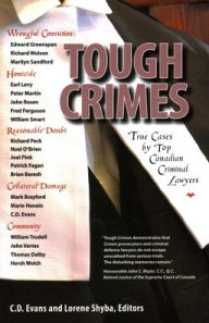 Tough Crimes: True Cases by Top Canadian Criminal Lawyers