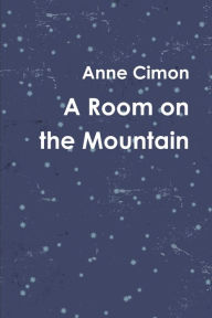 Title: A Room on the Mountain, Author: Anne Cimon