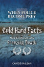 When police become Prey: The Cold, Hard Facts of Neil Stonechild's Freezing Death