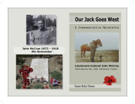 Title: Our Jack Goes West: A Commemorative Novelette, Author: Susan Raby-Dunne