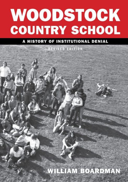 WCS - Woodstock Country School: A History of Institutional Denial (Revised Edition)