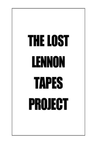 The Lost Lennon Tapes Project