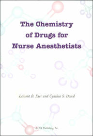Title: Chemistry of Drugs for Nurse Anesthetists, Author: Lemont B. Kier