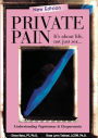 Private Pain - It's About Life, Not Just Sex: Understanding Vaginismus and Dyspareunia