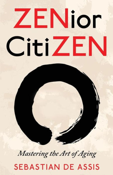 ZENior CitiZEN: Mastering the Art of Aging