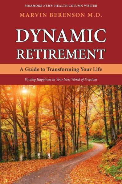 Dynamic Retirement: A Guide to Transforming Your Life