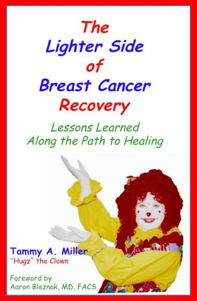 The Lighter Side of Breast Cancer Recovery: Lessons Learned Along the Path to Healing