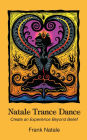 Natale Trance Dance: Create an Experience Beyond Belief