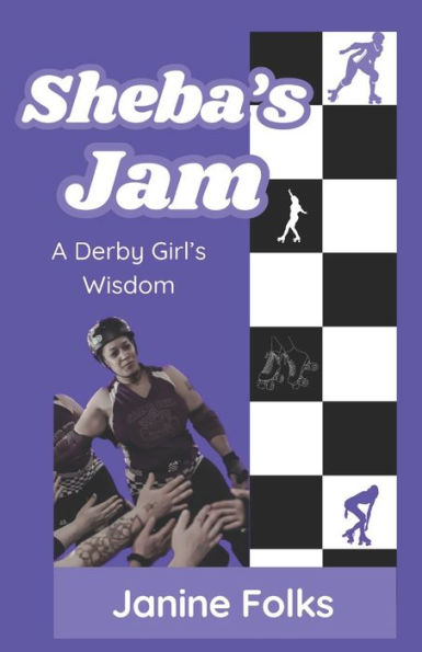 Sheba's Jam: Lessons in Roller Derby and Life