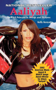 Title: Aaliyah: An R & B Princess in Words and Pictures, Author: Kelly Kenyatta