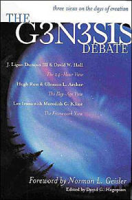 Title: The G3N3S1S Debate: Three Views on the Days of Creation, Author: J Ligon Duncan III PH.D.