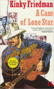 Title: A Case of Lone Star (Kinky Friedman Series #2), Author: Kinky Friedman