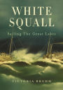 White Squall: Sailing the Great Lakes