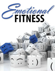 Title: Emotional Fitness: Developing a Wholesome Heart, Author: Don McMinn