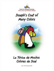 Title: Joseph's Coat of Many Colors- La Tunica de Muchos Colores de Jose, Author: Grace Marie Swift