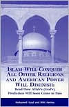 Islam Will Conquer All Other Religions and American Power Will Diminish: Read how Allah (God's) Prediction Will Soon Come to Pass