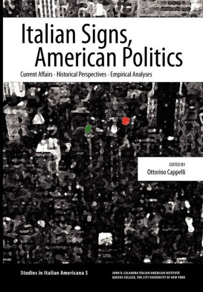 Italian Signs, American Politics: Current Affairs, Historical Perspectives, Empirical Analyses