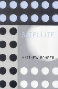 Title: Satellite, Author: Matthew Rohrer