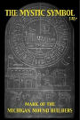 The Mystic Symbol: Mark of the Michigan Mound Builders