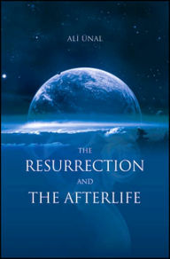 Title: The Resurrection and the Afterlife, Author: Ali Unal