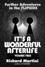 It's a Wonderful Afterlife: Further Adventures in the Flipside: Volume Two