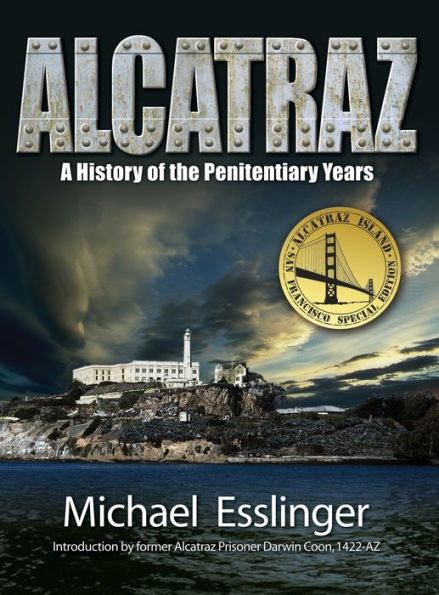 Alcatraz: A History of the Penitentiary Years