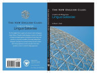 Title: The New English Class: A GUIDE TO THE WRITING GAME LINGUA GALAXIAE, Author: Bryan Leland Steele