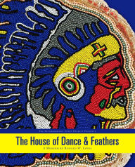 Title: The House of Dance & Feathers: A Museum by Ronald W. Lewis, Author: Rachel Breunlin